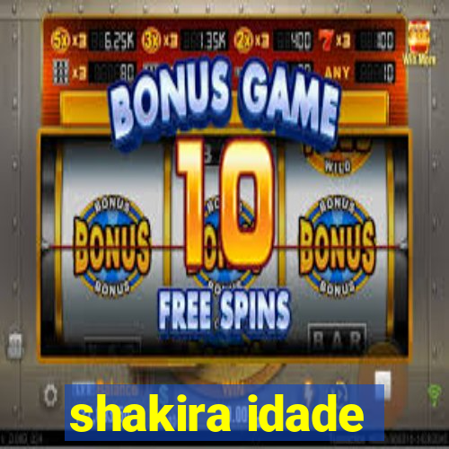 shakira idade